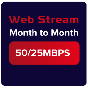 Web Stream 50/25Mbps  month to month