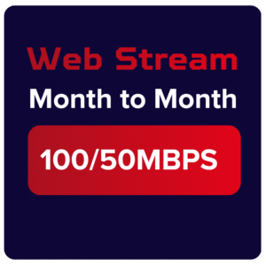 Web Stream 100/50Mbps month to month